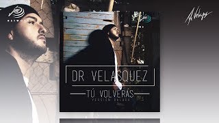 Tú Volverás (Versión Balada) - Dr Velasquez