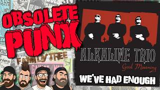 Alkaline Trio - We've Had Enough - An Obsolete Punx Reaction & Review