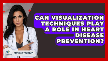 Can Visualization Techniques Play A Role In Heart Disease Prevention? - Cardiology Community