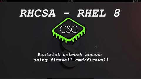 RHCSA RHEL 8 - Restrict network access using firewall-cmd/firewall