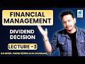 DIVIDEND DECISION   - 3 | FINANCIAL MANAGEMENT  | CA Inter Paper 6 | RKG Institute| ALI SIR