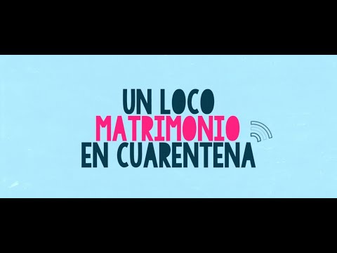 Trailer Un Loco Matrimonio en Cuarentena