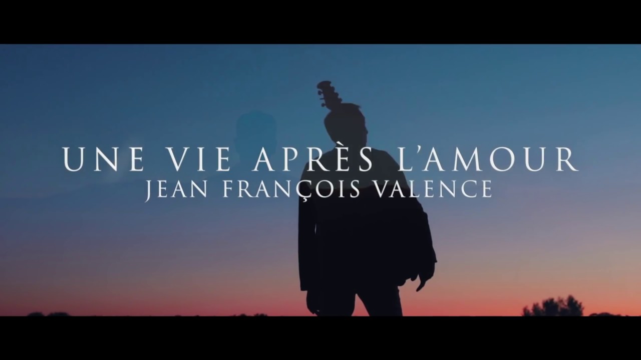 UNE VIE APRES L'AMOUR -Jean Francois Valence - YouTube