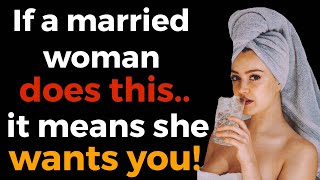 THESE 4 SIGNS TELLS YOU A MARRIED WOMAN WANTS YOU. FACTS, PSYCHOLOGY | @thepsychignition