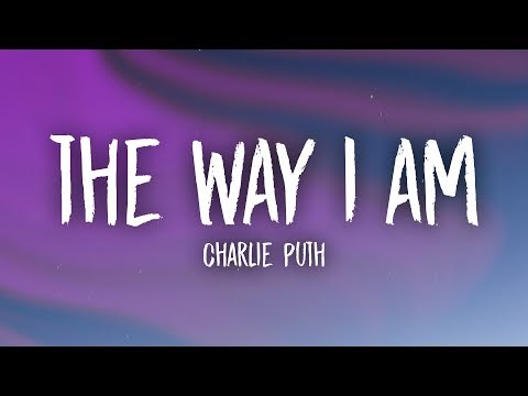 Charlie Puth - The Way I Am (Lyrics)