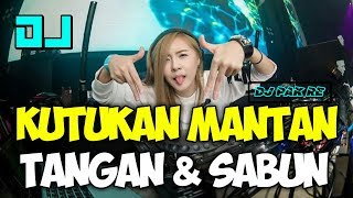 [ DJ Pak Re ] KUTUKAN MANTAN & TANGAN DAN SABUN 2019 TERBARU