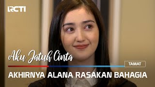 Akhirnya Alana Rasakan Bahagia - Aku Jatuh Cinta