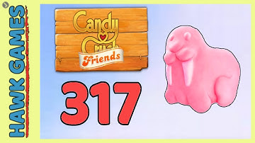 Candy Crush Friends Level 317 Hard (Animals mode) - 3 Stars Walkthrough, No Boosters