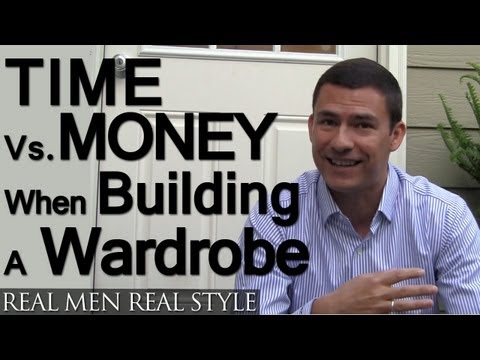 Building An Interchangeable Wardrobe For Men - Time Vs. Money - Two Factors A Man Must Consider