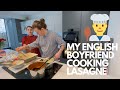 MY ENGLISH BOYFRIEND LEARNT HOW TO COOK ITALIAN LASAGNE!