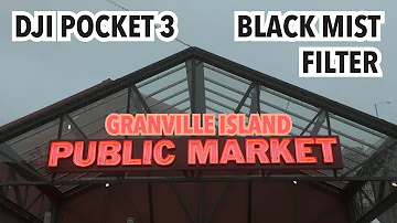 DJI OSMO POCKET 3 BLACK MIST FILTER & LOW LIGHT TEST - Granville Island, Vancouver BC