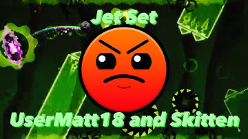 Geometry Dash- Jet Set- UserMatt18 and Skitten