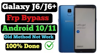 Galaxy J6/J6+/A6/A6+ Frp Bypass Android 10/9 Old Method not Work-2024 /All Galaxy Frp Bypass Done✅