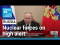Putin orders nuclear forces on high alert • FRANCE 24 English