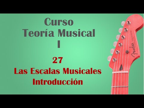 Curso de Teoría Musical nivel 1: 27 Las escalas musicales    introducción