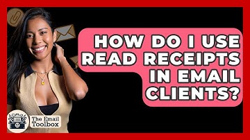 How Do I Use Read Receipts In Email Clients? - TheEmailToolbox.com