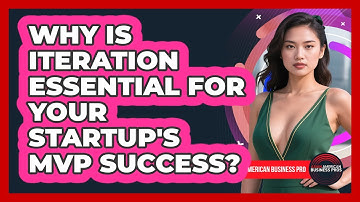 Why Is Iteration Essential For Your Startup