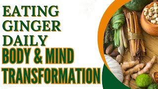 EATING GINGER: DAILY BODY & MIND TRANSFORMATION