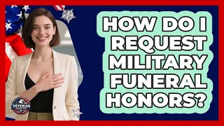 How Do I Request Military Funeral Honors?