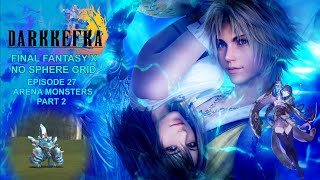 Final Fantasy X HD No Sphere Grid: Episode 27_Arena Monsters Part 2 Final Fantasy X Hd No Sphere Grid Episode 22 Final Preparations