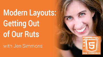 Modern Layouts: Getting Out of Our Ruts with Jen Simmons