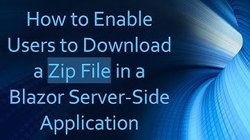 How to Enable Users to Download a Zip File in a Blazor Server-Side Application