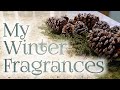 My Winter Fragrances❄ plus scents for xmas!