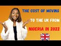 The Cost Of Moving To The UK FROM NIGERIA IN 2022