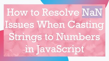 How to Resolve NaN Issues When Casting Strings to Numbers in JavaScript