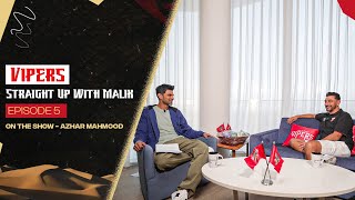 Vipers Straight Up with Malik | Episode 5 | On the show: Azhar Mahmood | Desert Vipers