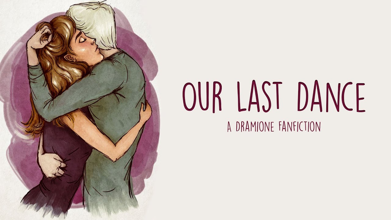 Dramione | Harry Potter Fanfiktion | Our Last Dance (KOMPLETT)