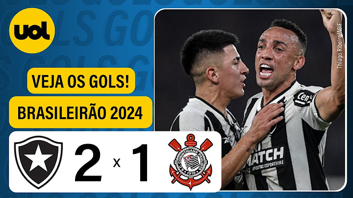 BOTAFOGO 2 x 1 CORINTHIANS - BRASILEIRÃO 2024; VEJA OS GOLS DA PARTIDA