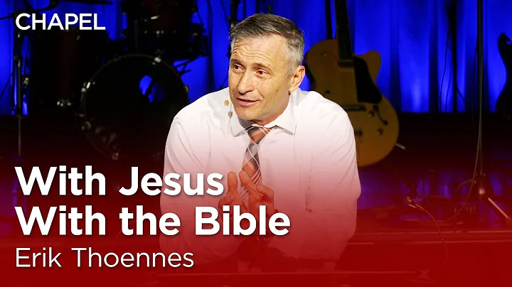 Erik Thoennes: With Jesus With the Bible [Biola Un...