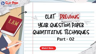 Part- 2 CLAT Previous Year Question Paper Solving – Quantitative Techniques (QT) | CLATPREP