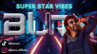 DJ BURN | THALAIVAR VIBES | PARTY MIX