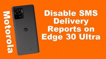 How to Disable SMS Delivery Reports on Motorola Edge 30 Ultra