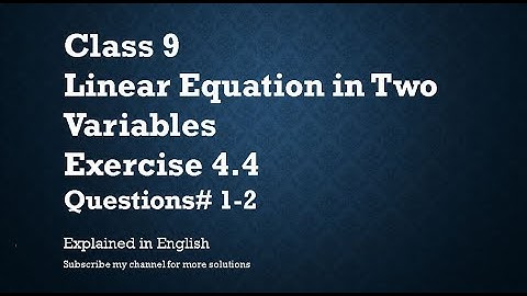 Class 9 Linear Equation in Two Variables Exercise 4.4-Q1-2 (In English)- NCERT CBSE