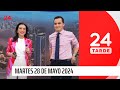 24 Tarde - martes 28 de mayo 2024 | 24 Horas TVN Chile