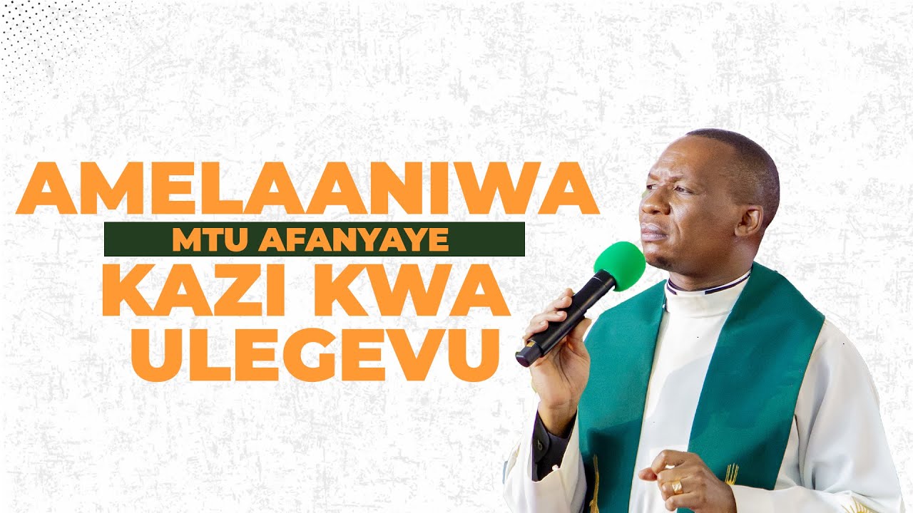 AMELAANIWA MTU AFANYAYE KAZI KWA ULEGEVU / REV. DR. ELIONA KIMARO
