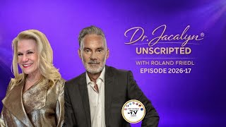 UNSCRIPTED WITH DR. JACALYN® & ROLAND FRIEDL I EPISODE 17