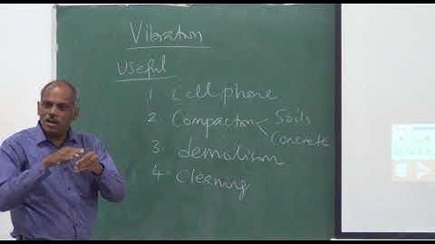 Mechanics of Machines-II Lecture No-41 Vibration is it good or bad, uses of vibration
