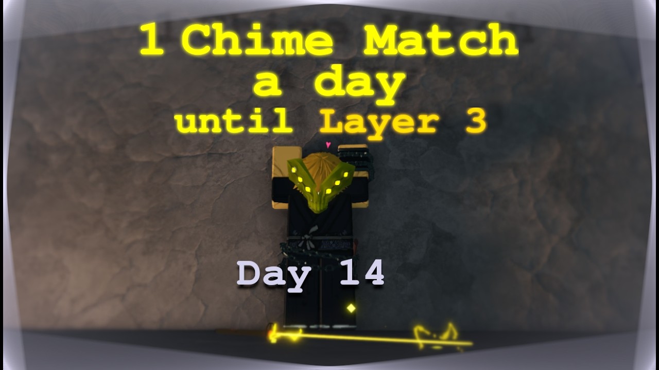 1 Chime Match a day until Layer 3 | #14 | Deepwoken
