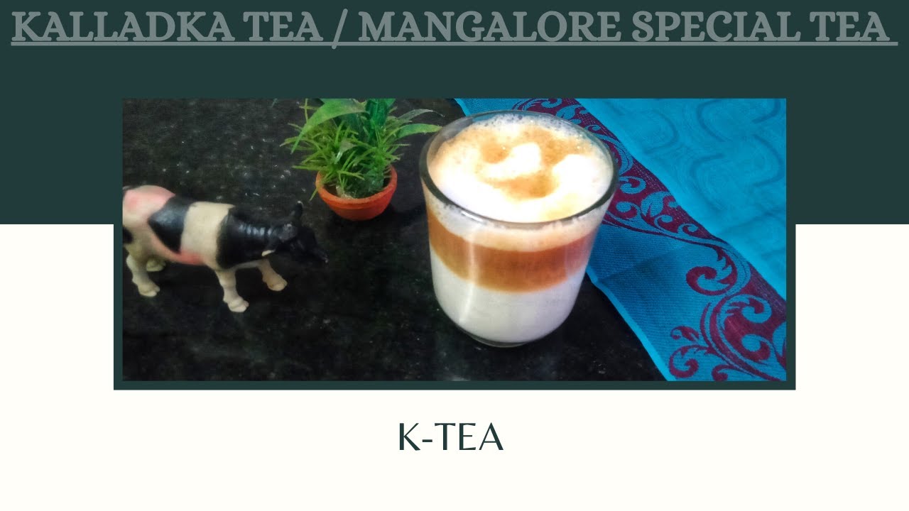 HOW TO MAKE KALLADKA TEA / KTEA/ MANGALORE SPECIAL TEA RECIPE/ LAYERED