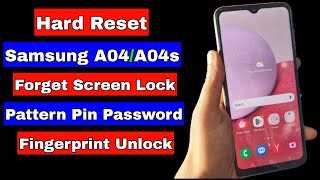 hard reset samsung a04/a04s | samsung a04/a04s reset screen lock pattern pin password unlock