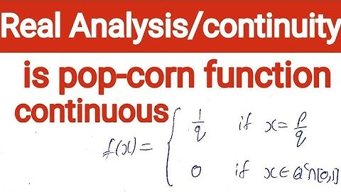 2. Is pop-corn function continuous | function which is continuous on irrationals but not on rational