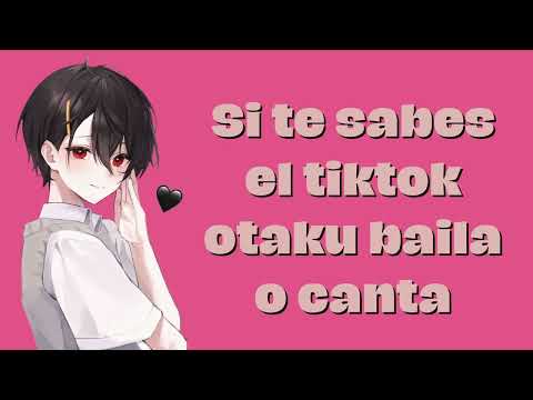 Si te sabes el tiktok otaku baila o canta #2