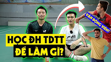 MUỐN LÀM “VẬN ĐỘNG VIÊN CẦU LÔNG” có cần thi ĐẠI HỌC THỂ DỤC THỂ THAO???