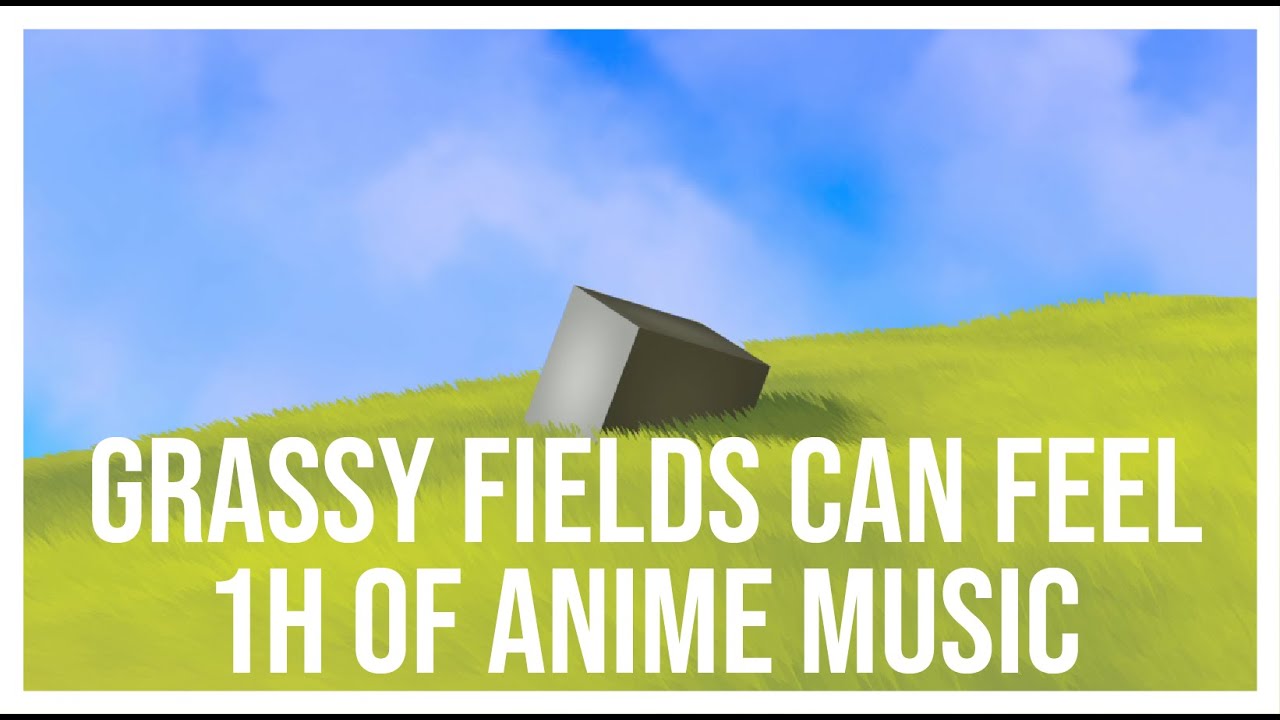 Grassy fields can feel SW-R- 1 Hour of Calm Anime Music