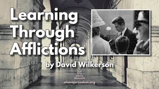 David Wilkerson  Learning Through Afflictions | New Sermon