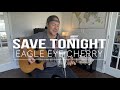 EAGLE EYE CHERRY Save Tonight Acoustic Guitar Cover Songs By Jared Stillman mp3